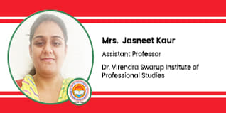 Dr. Virendra Swarup Institute of Professional Studies, Assistant Professor: Mrs.  Jasneet Kaur  Interview